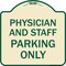 Signmission Physician and Staff Parking Only Heavy-Gauge Aluminum Architectural Sign A-DES-TG-1818-23302 - alternate 1